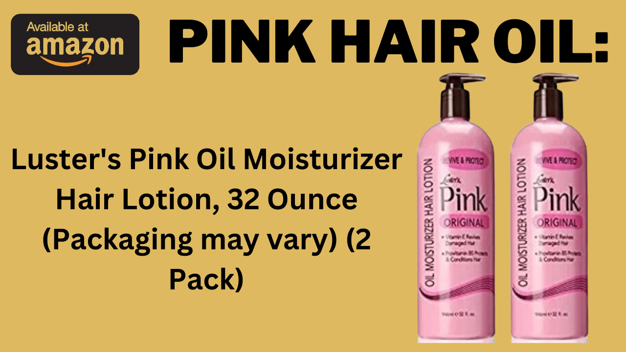 Pink Hair Oil: Revitalize Your Hair