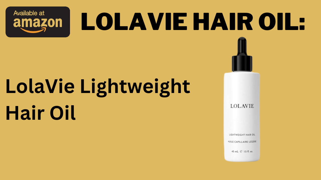 Lolavie Hair Oil: Ultimate Guide to Lustrous, Healthy Hair