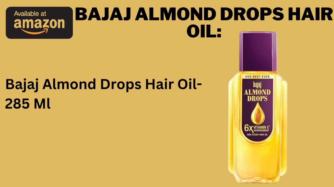 Bajaj Almond Drops Hair Oil: Discover The Magic