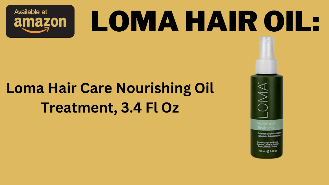 Loma Hair Oil: Unlock Your Hair's Potential