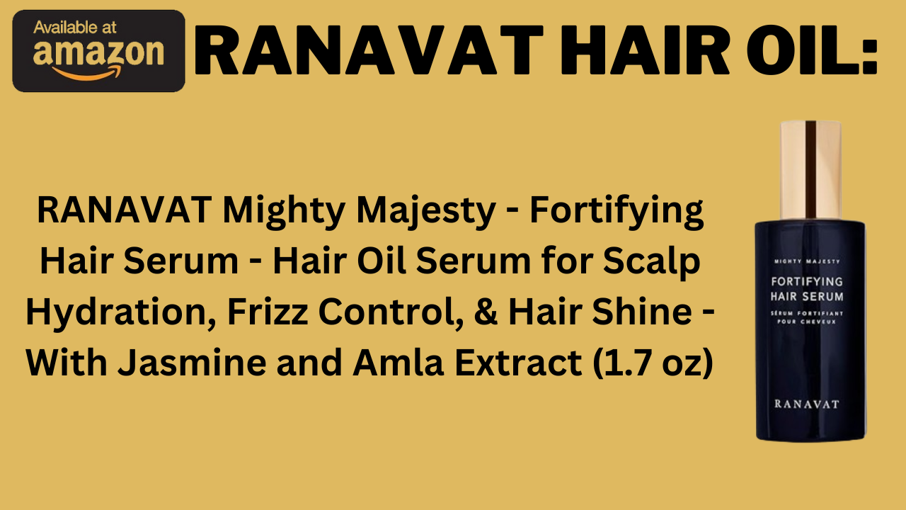 Ranavat Hair Oil: Unveiling the Secret to Luxurious Locks