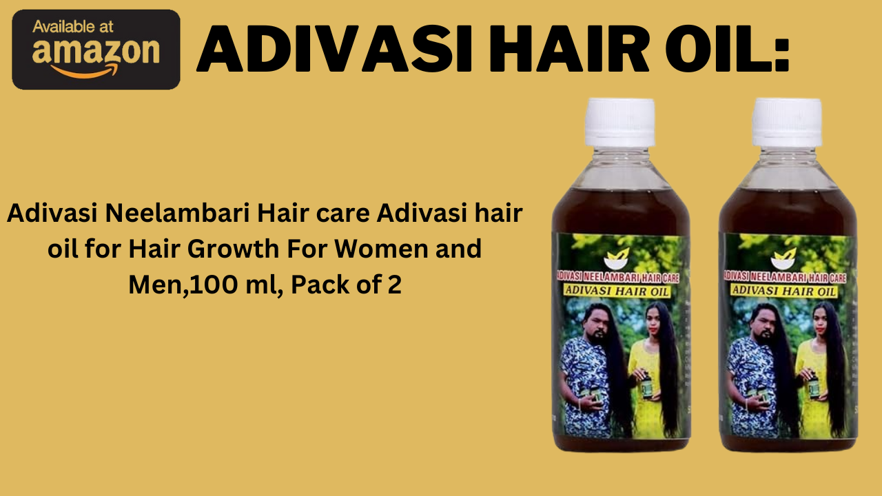 Adivasi Hair Oil: Achieve Luxuriant Hair Growth