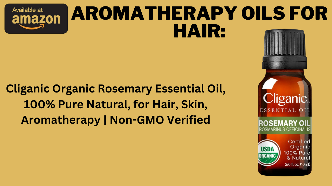 Aromatherapy Oils For Hair: Elevate Your Hair Care Routine