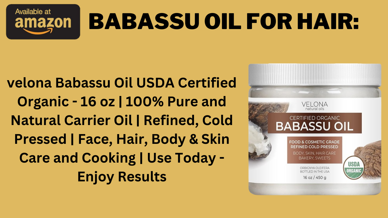 Babassu Oil For Hair: Unlock the Secret