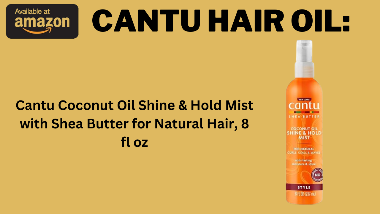 Cantu Hair Oil: Unlock the Secret to Luscious Locks