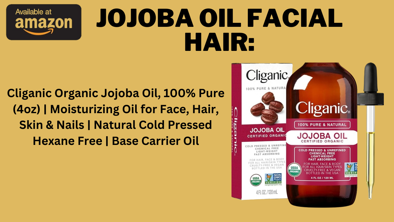 Jojoba Oil Facial Hair: Unleash the Power for Your Facial Hair