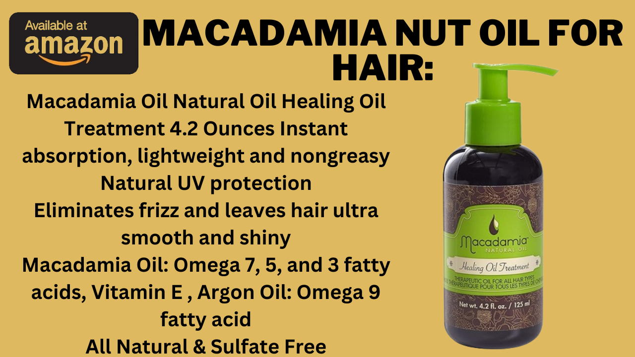 Macadamia Nut Oil For Hair: Unlock the Secrets to Gorgeous Hair