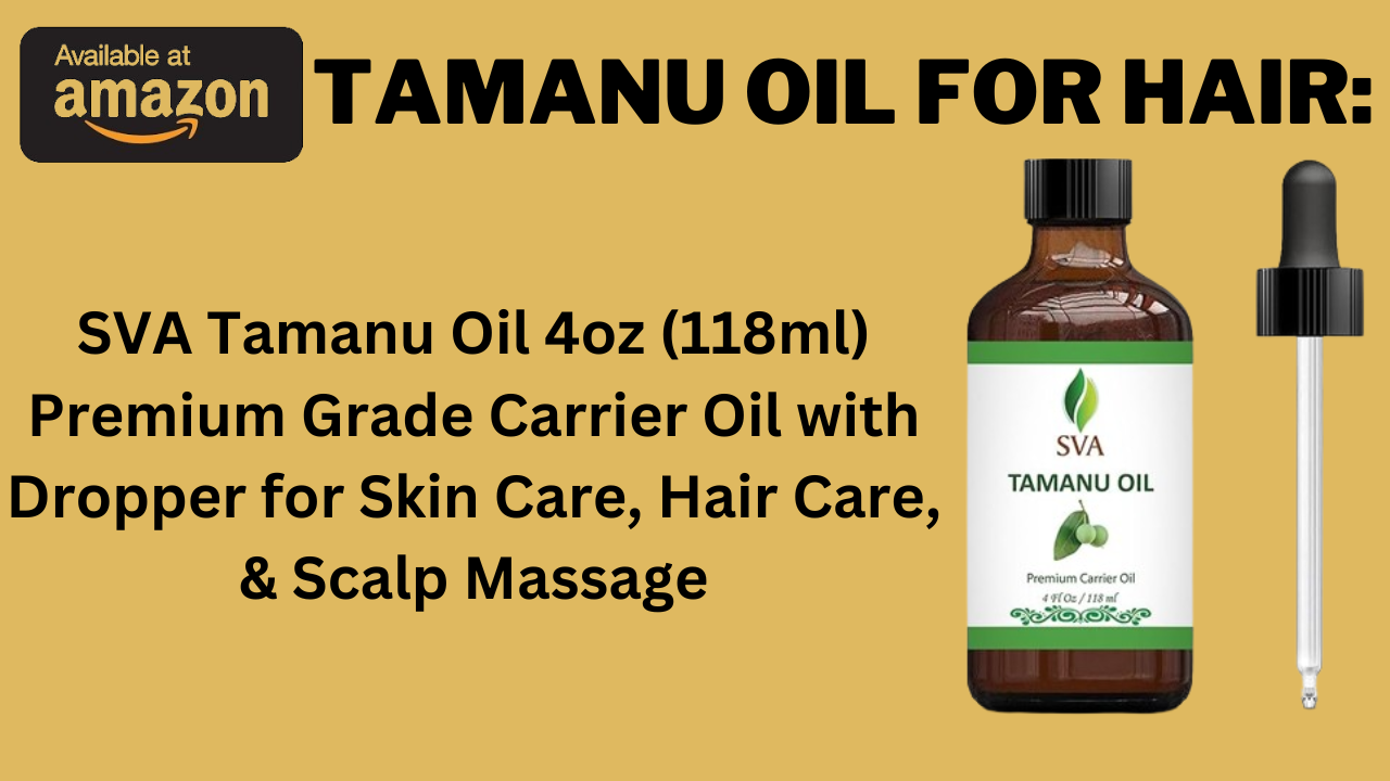 Tamanu Oil for Hair: Discover the Benefits