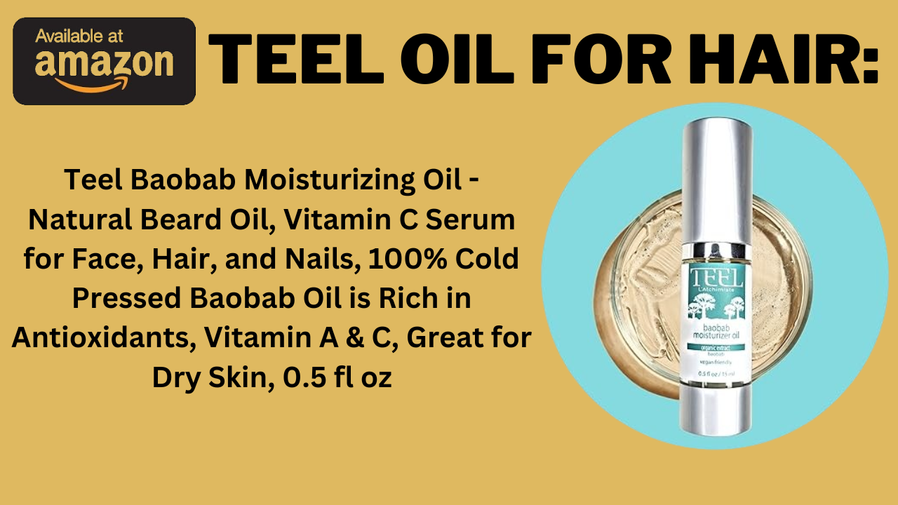 Teel Oil For Hair: Revitalize Your Hair