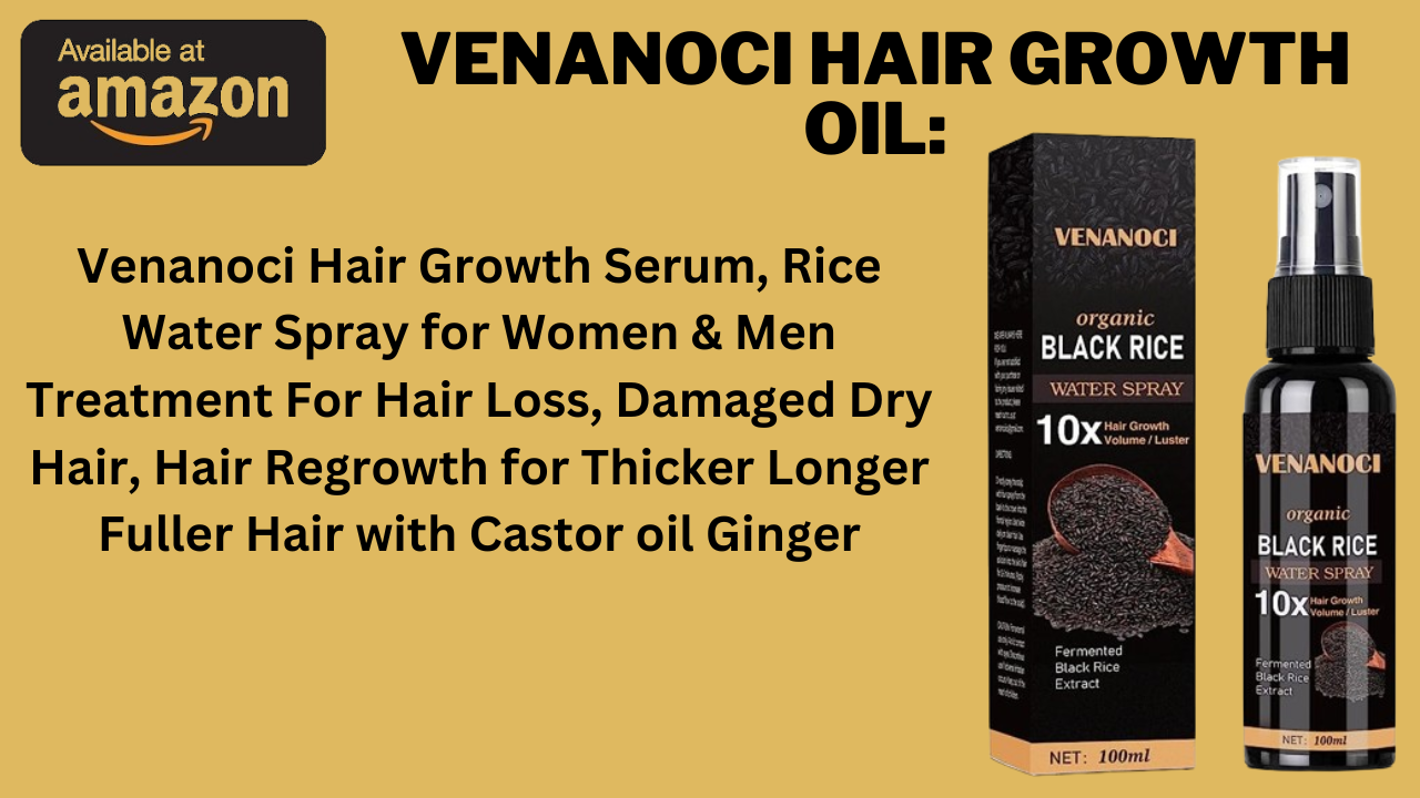 Venanoci Hair Growth Oil: The Ultimate Solution