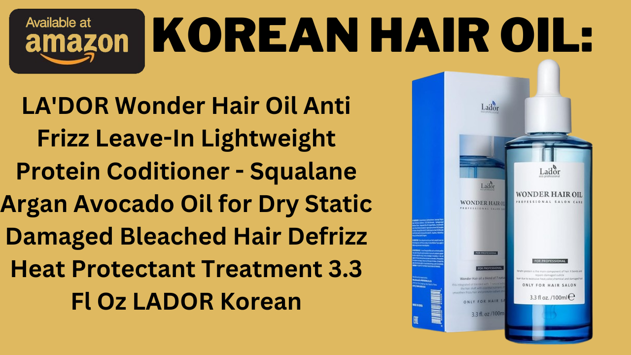 Korean Hair Oil: Transform Your Hair