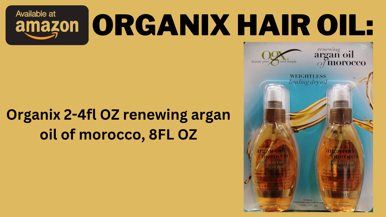 Organix Hair Oil: Unlock the Secret to Beautiful Hair