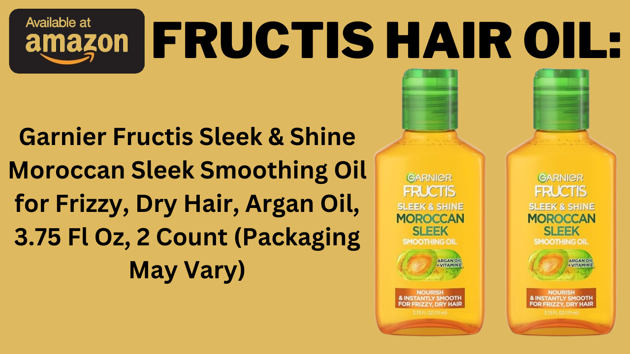 Fructis Hair Oil: Achieve Silky Smooth Hair