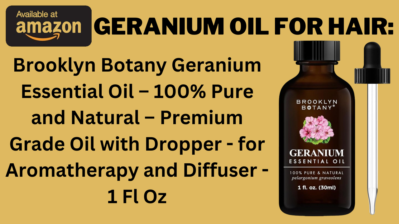 Geranium Oil For Hair: Transform Your Hair