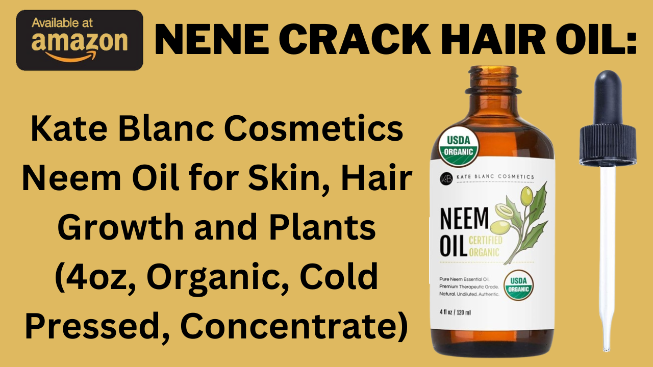 Nene Crack Hair Oil: Unlock The Benefits