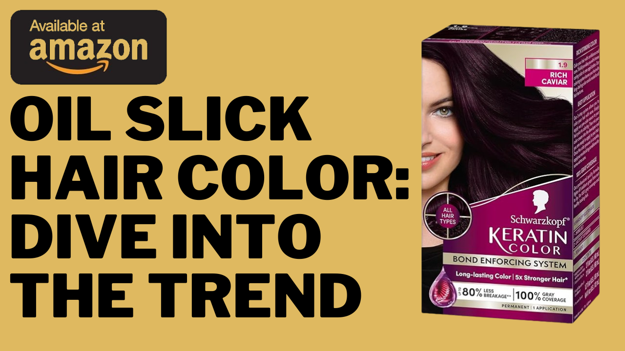 Oil Slick Hair Color: Dive into the Trend