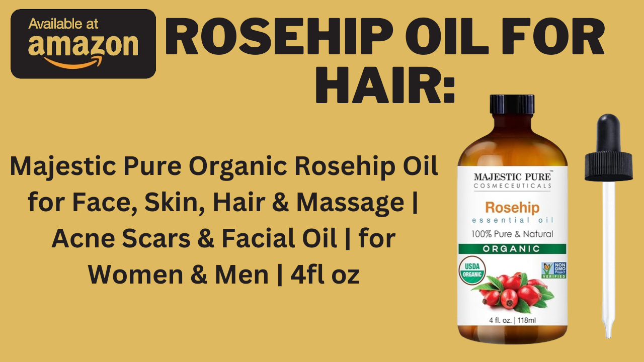 Rosehip Oil for hair: Unclick the Secret