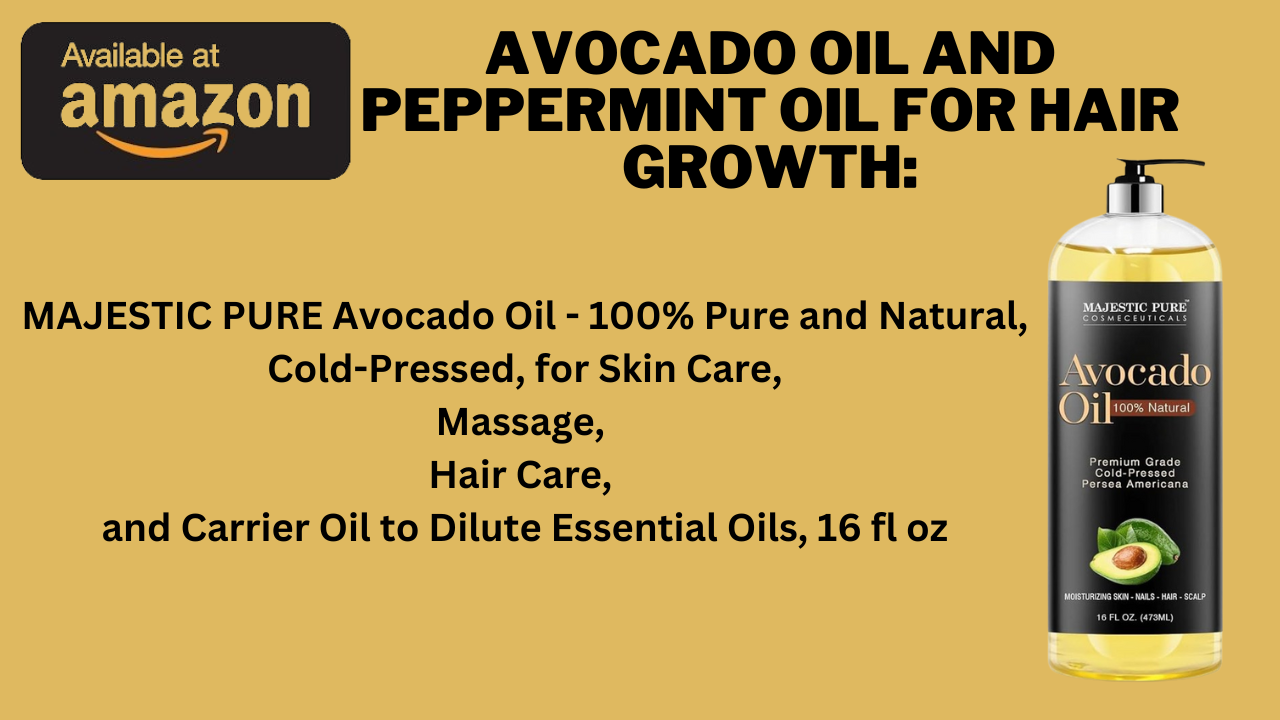 Avocado oil and peppermint oil for hair growth